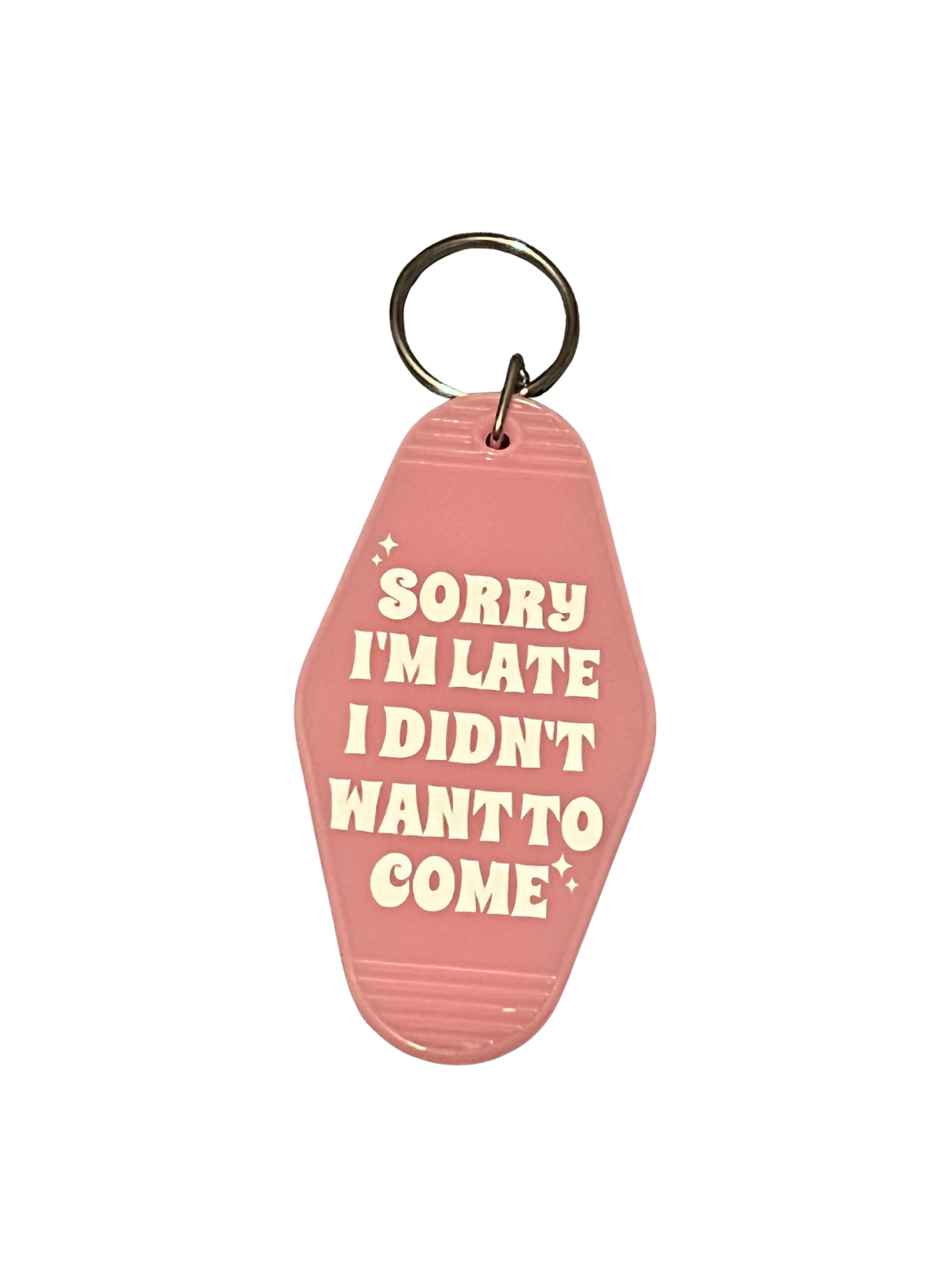SORRY I’M LATE I DIDN’T WANT TO COME KEYCHAIN