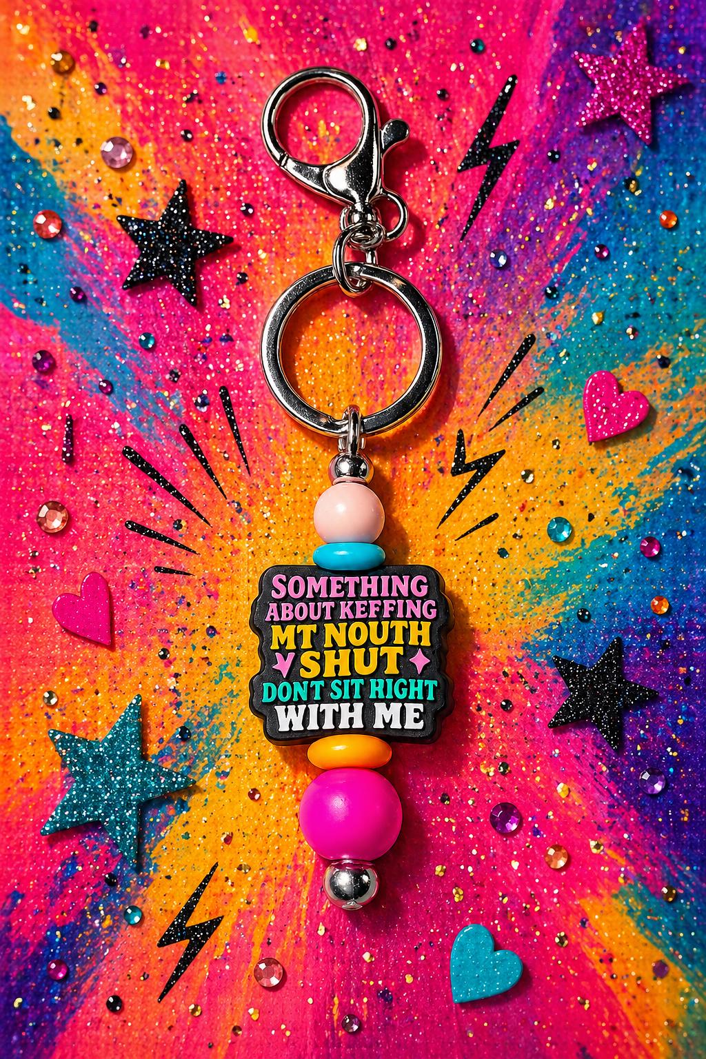Something about keeping my mouth shut don’t sit right with me Keychain