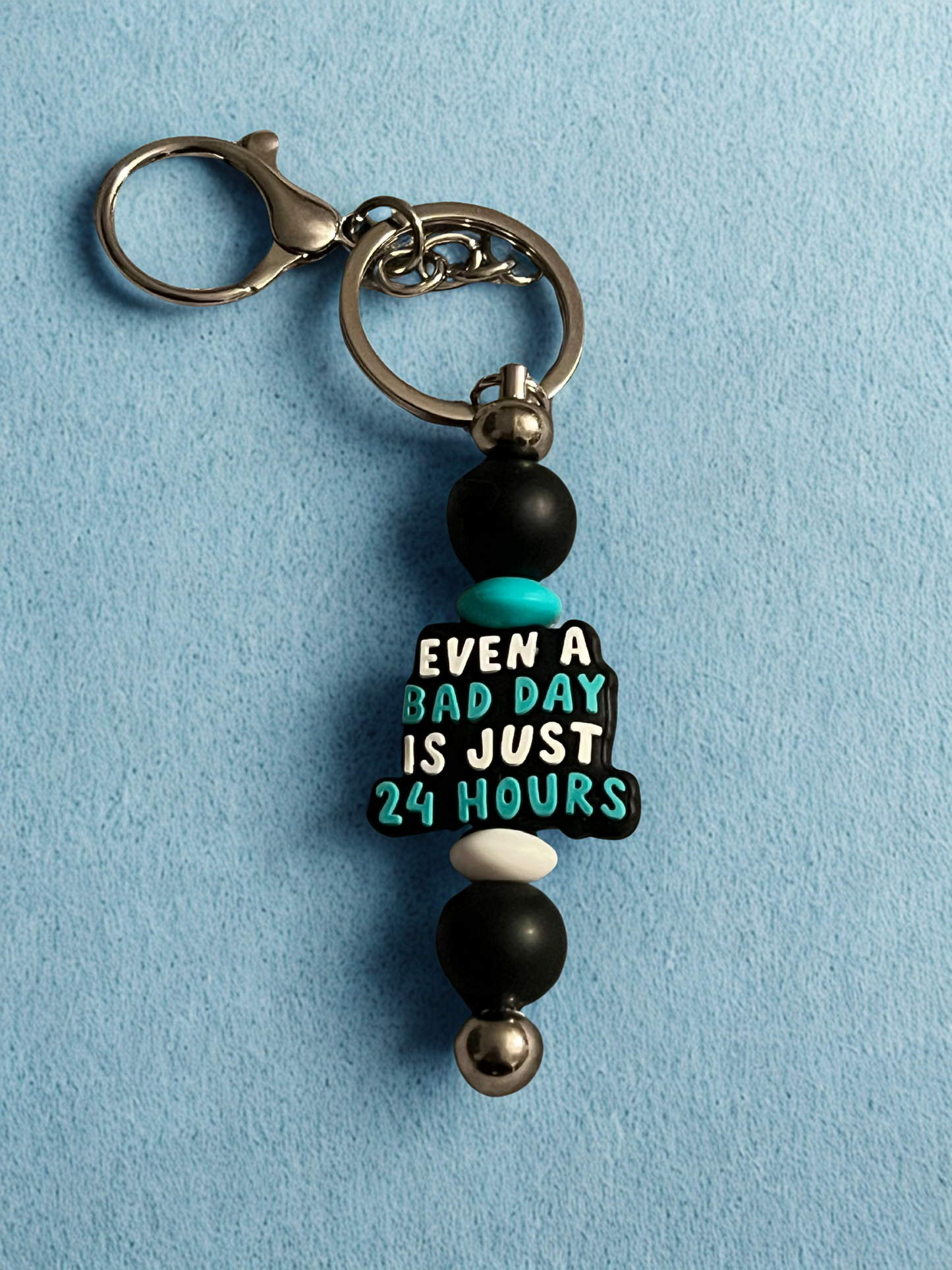“Even a Bad Day is Just 24 Hours” Keychain