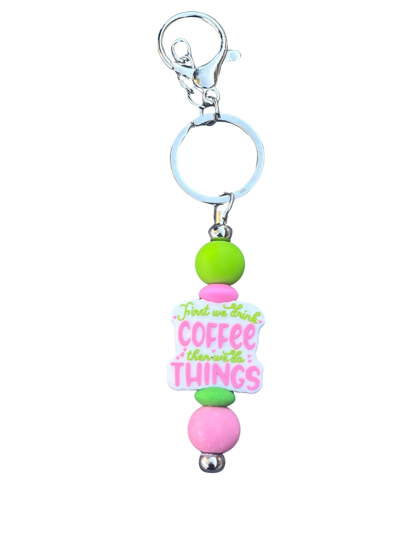 “First We Drink Coffee, Then We Do Things” Keychain
