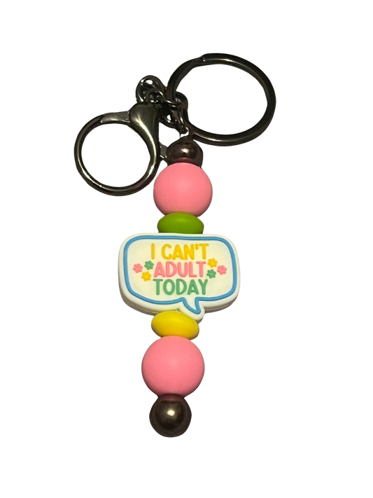“Can’t Adult Today” Keychain
