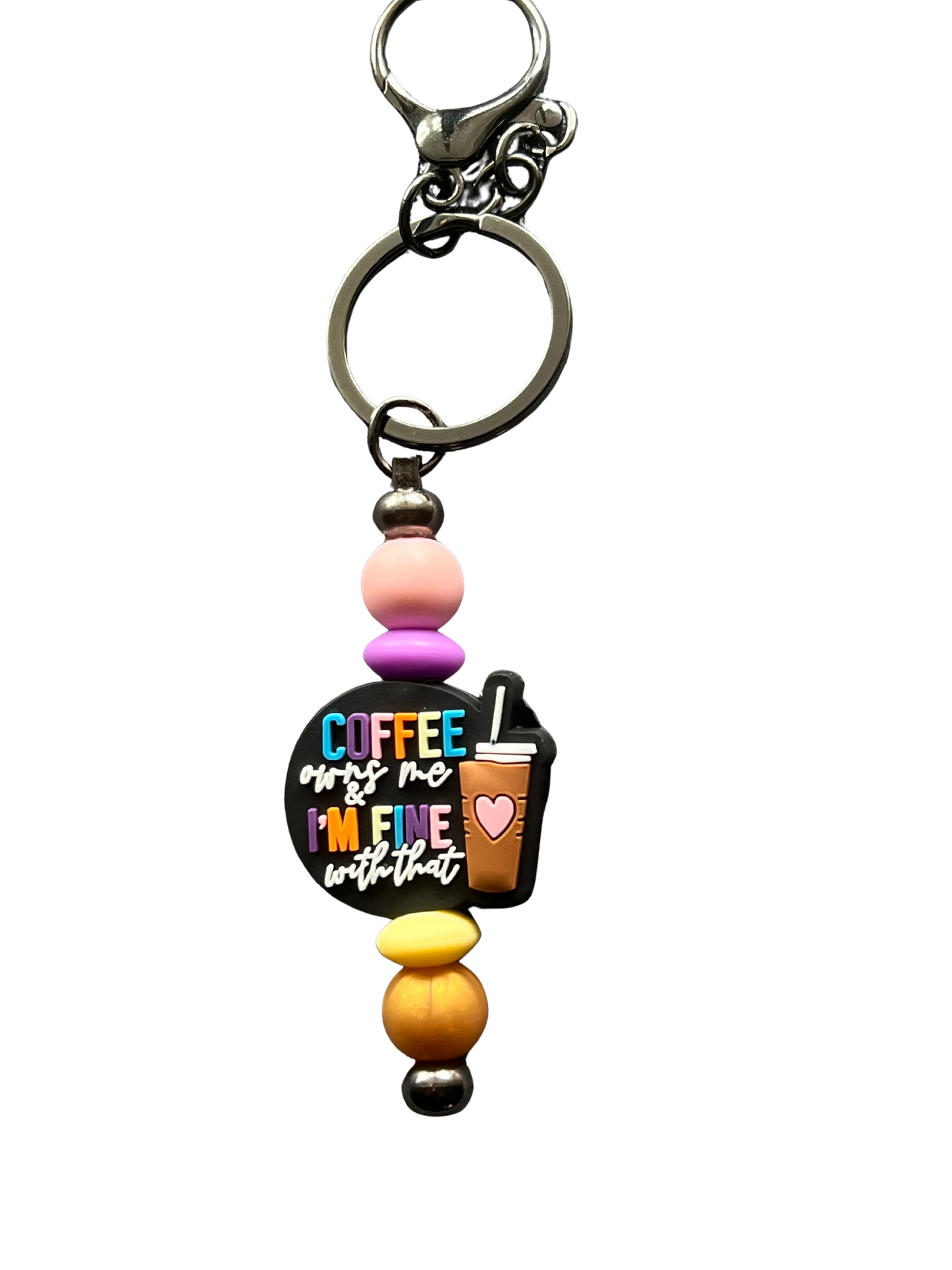 “Coffee Owns Me & I’m Fine With That” Keychain