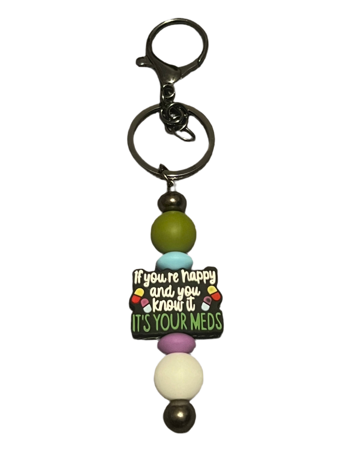 “If You’re Happy and You Know it, It’s Your Meds” Keychain