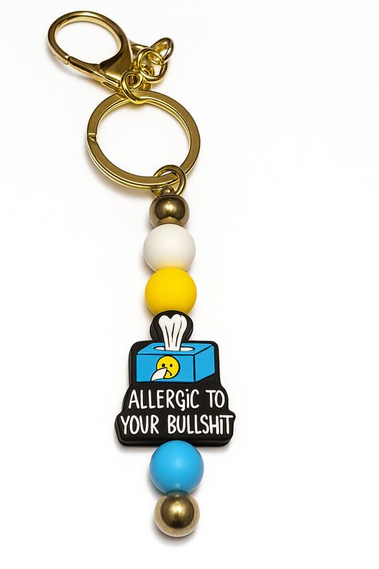 “Allergic to Your Bullshit” Keychain