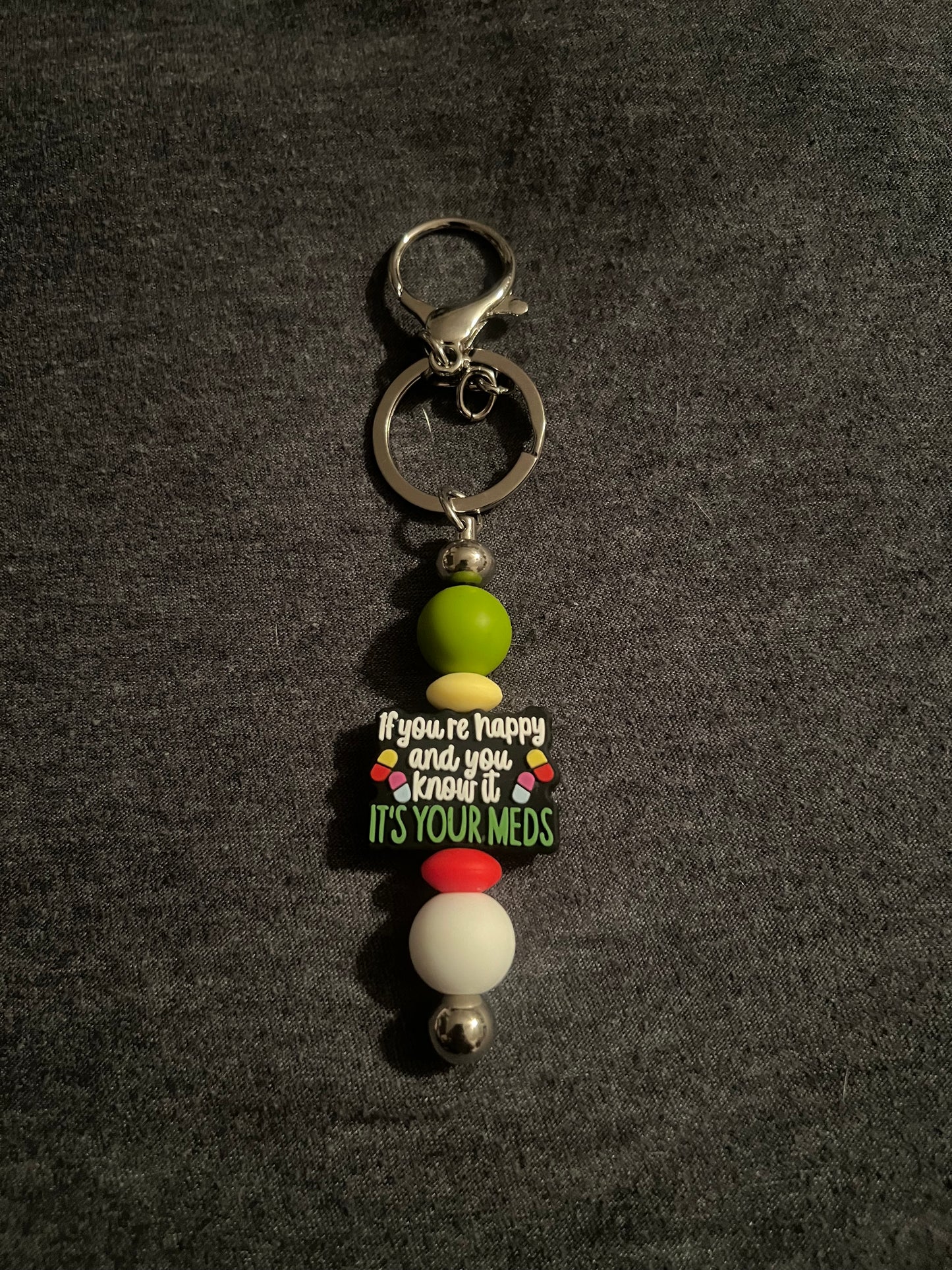 “If You’re Happy and You Know it, It’s Your Meds” Keychain