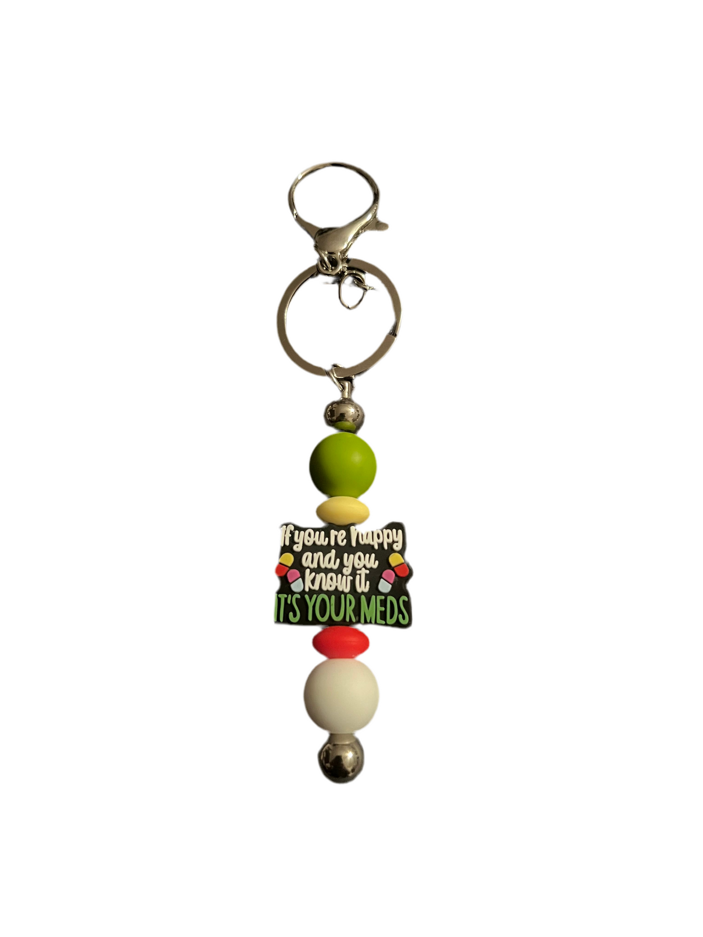“If You’re Happy and You Know it, It’s Your Meds” Keychain