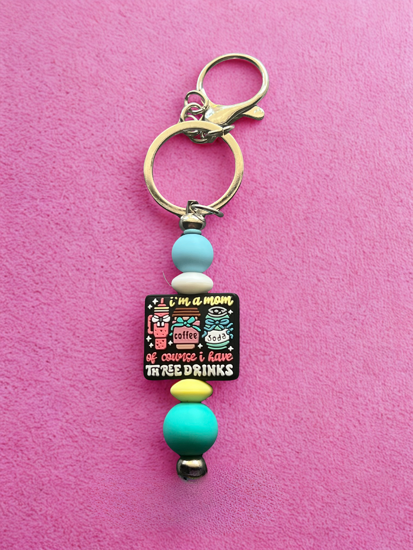 “I’m a Mom of Course I Have Three Drinks” Keychain