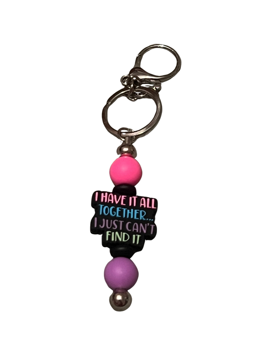 “I Have It All Together… I Just Can’t Find It” Keychain