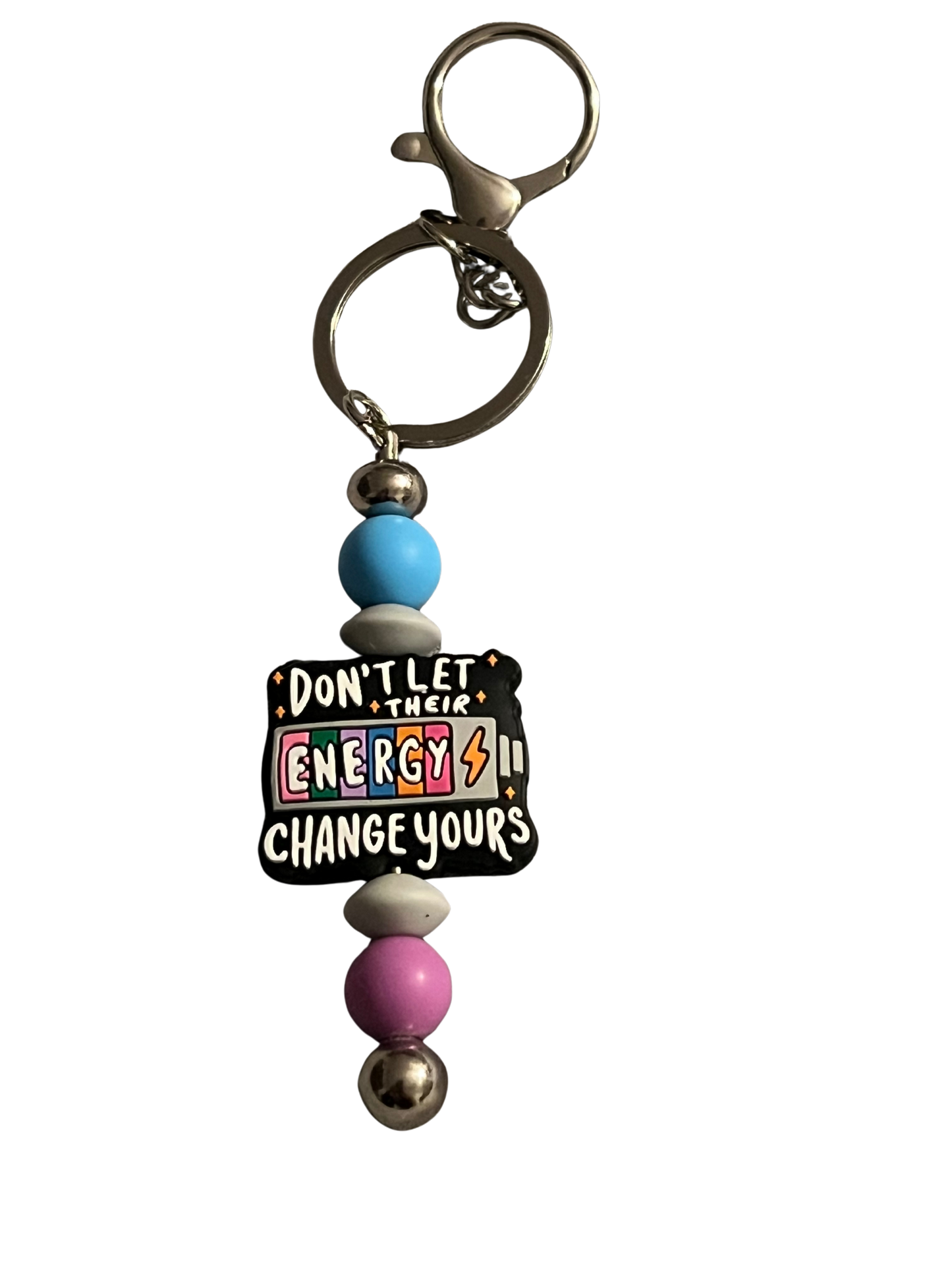 “Don’t Let Their Energy Change Yours” Keychain