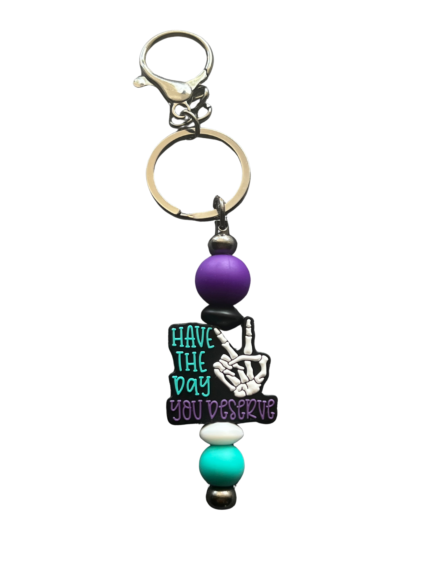 “Have The Day You Deserve” Keychain.