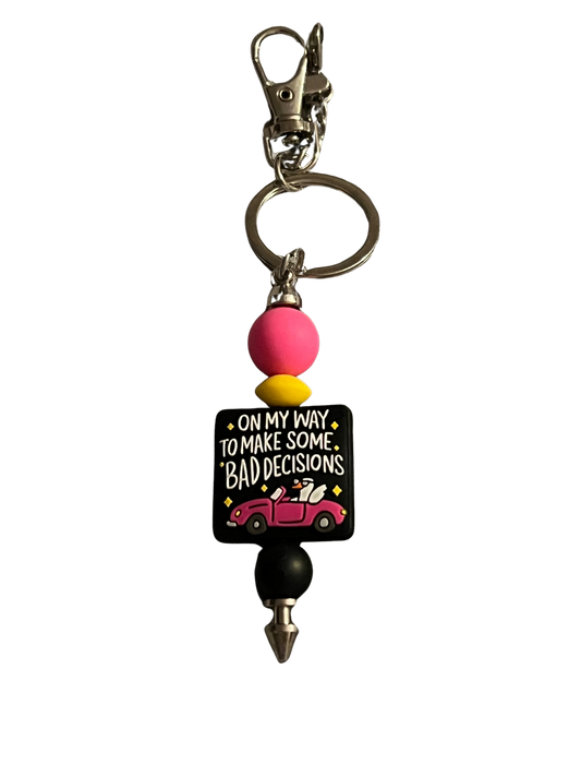 “On My Way to Make Some Bad Decisions” Keychain