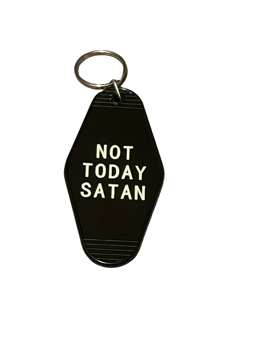 Not Today Satan Keychain