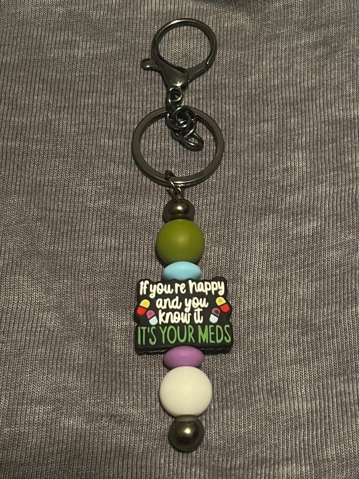 If You’re Happy and You Know it it’s Your Meds Keychain